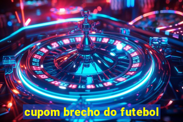 cupom brecho do futebol